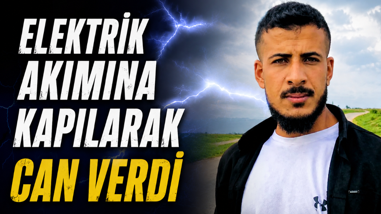 Elektrik Akımına Kapılan Genç Can Verdi