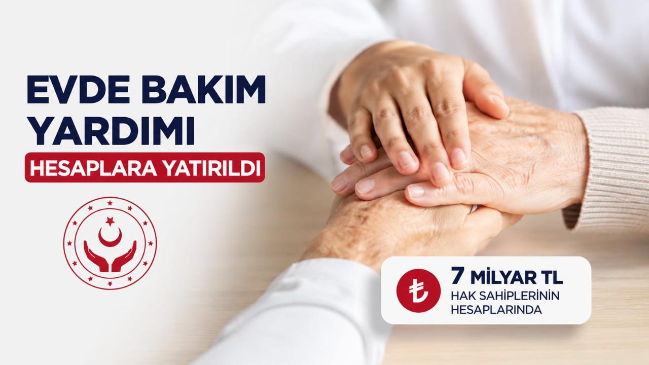 Evde Bakım Yardımı Hesaplara Yatırıldı