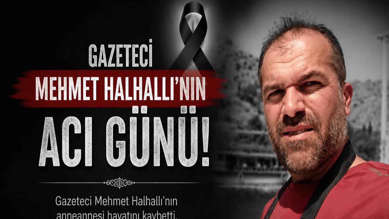 Gazeteci Mehmet Halhallı'nın Acı Günü!