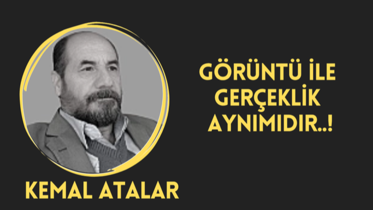 Görüntü İle Gerçeklik Aynımıdır