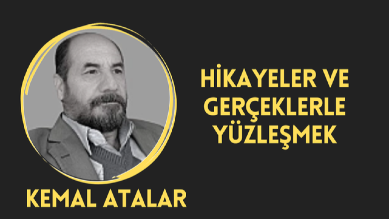 Hikayeler ve Gerçeklerle Yüzleşmek
